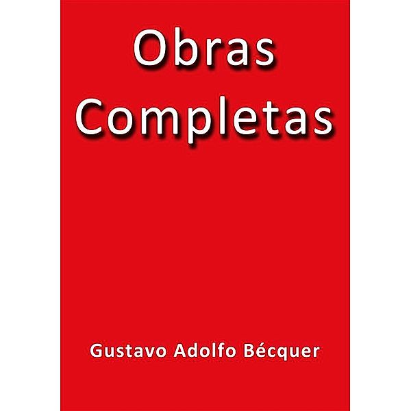 Obras Completas, Gustavo Adolfo Bécquer