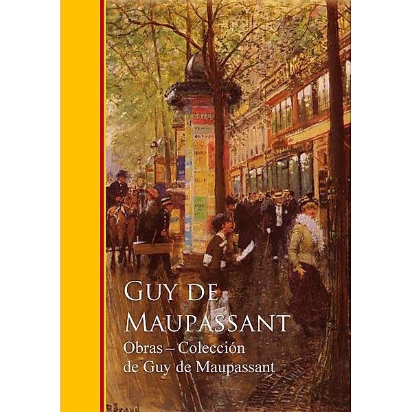 Obras completas Coleccion de Guy de Maupassant, Guy de Maupassant