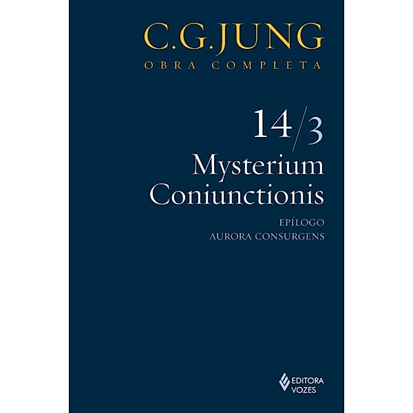 Obras completas de Carl Gustav Jung: Mysterium Coniunctionis: Epílogo; Aurora Consurgens, CARL GUSTAV JUNG