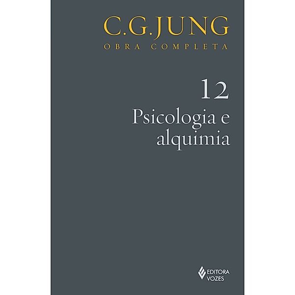 Obras completas de Carl Gustav Jung: Psicologia e alquimia vol. 12, C. G. Jung