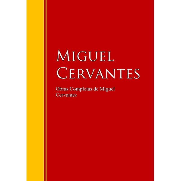 Obras Completas de Miguel Cervantes / Biblioteca de Grandes Escritores, Miguel de Cervantes Saavedra