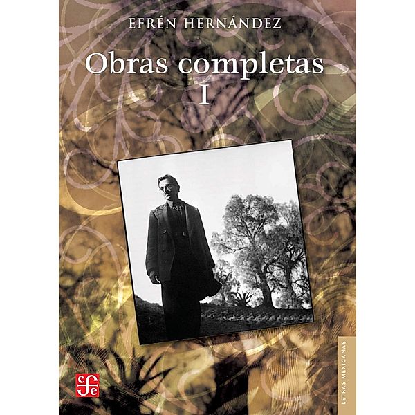 Obras completas, I / Letras Mexicanas, Efrén Hernández