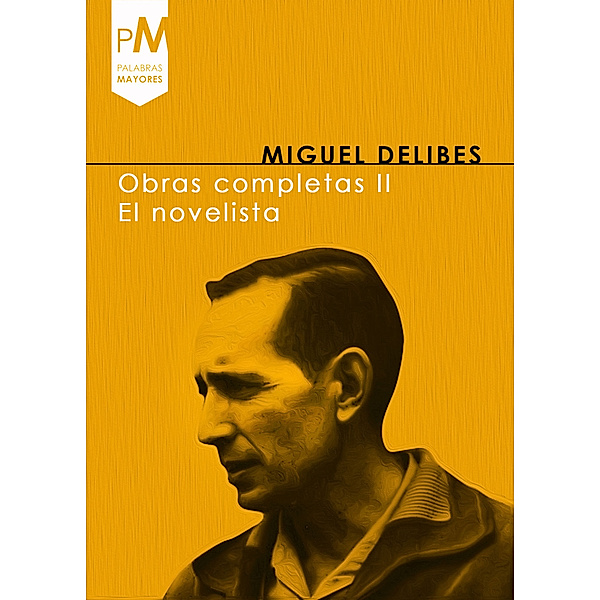 Obras Completas II, El novelista II (1953-1962), Miguel Delibes