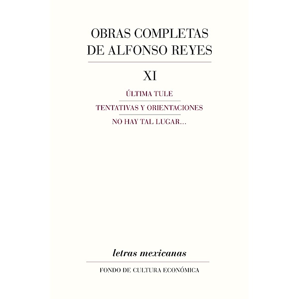 Obras completas, XI / Letras Mexicanas, Alfonso Reyes
