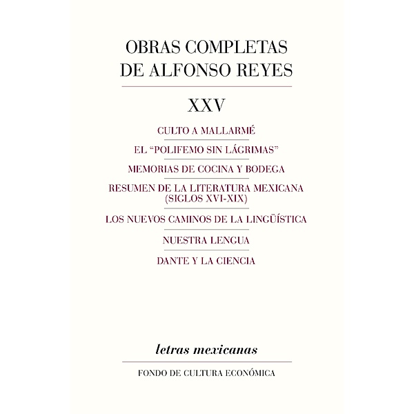 Obras completas, XXV / Letras Mexicanas, Alfonso Reyes