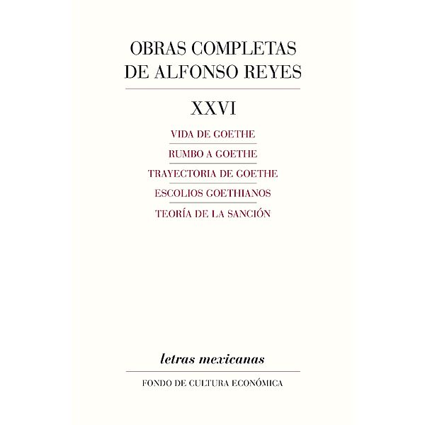 Obras completas, XXVI / Letras Mexicanas, Alfonso Reyes