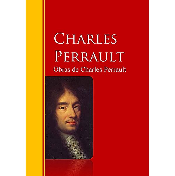 Obras de Charles Perrault / Biblioteca de Grandes Escritores, Charles Perrault