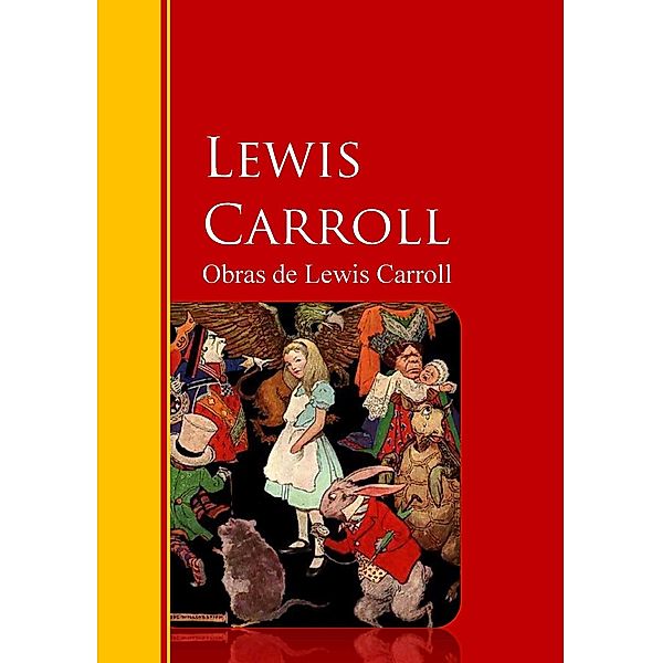 Obras de Lewis Carroll / Biblioteca de Grandes Escritores, Lewis Carroll