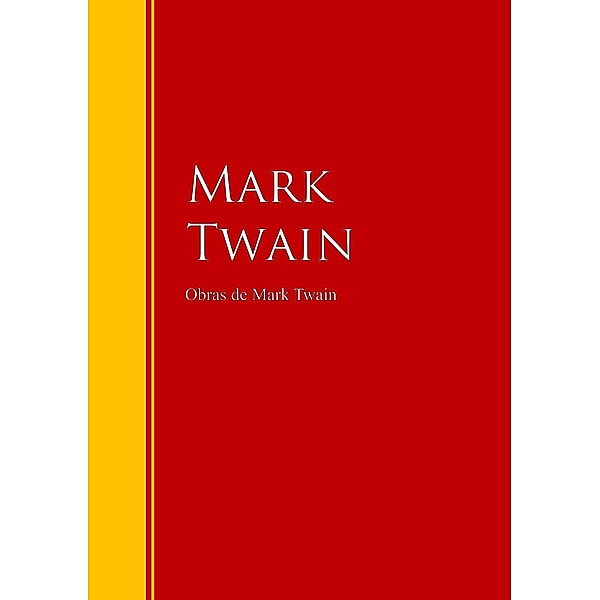 Obras de Mark Twain / Biblioteca de Grandes Escritores, Mark Twain