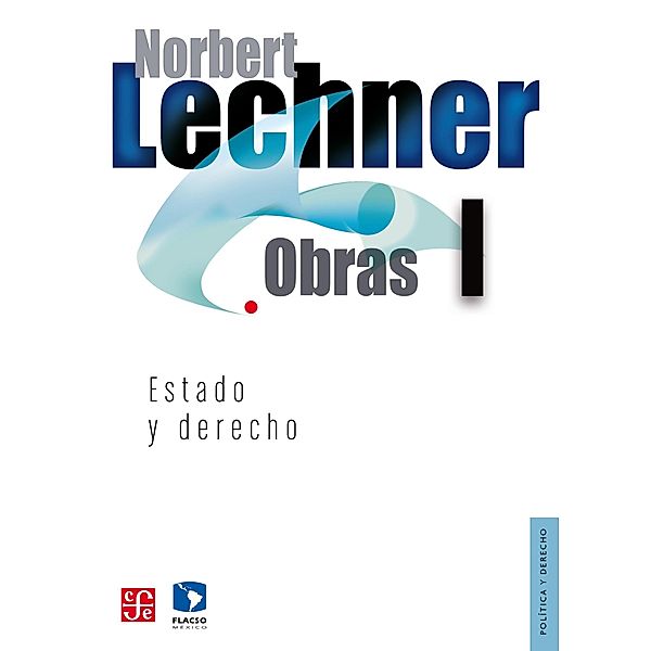 Obras I. Estado y derecho, Norbert Lechner