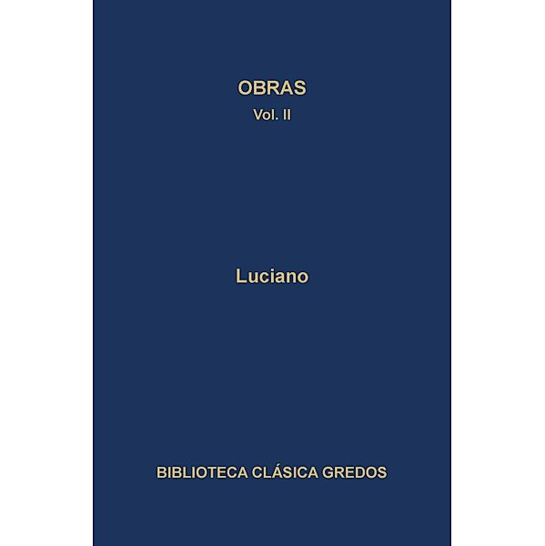 Obras II / Biblioteca Clásica Gredos Bd.113, Luciano