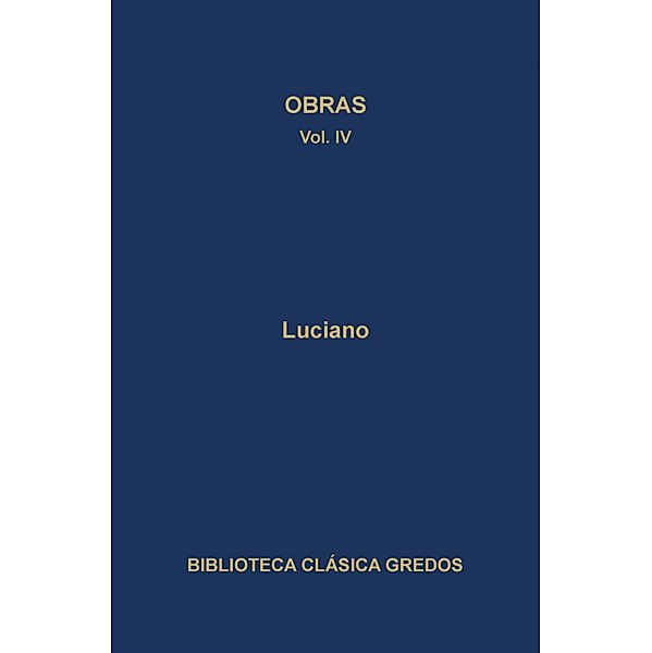 Obras IV / Biblioteca Clásica Gredos Bd.172, Luciano