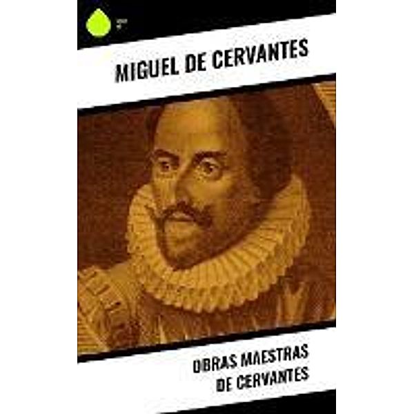 Obras Maestras de Cervantes, Miguel De Cervantes