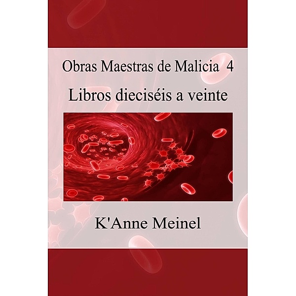 Obras Maestras de Malicia 4 / Malicia, K'Anne Meinel