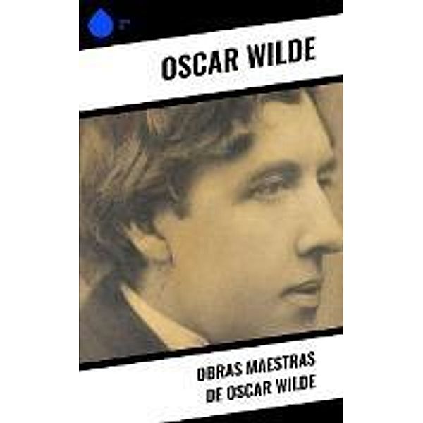 Obras Maestras de Oscar Wilde, Oscar Wilde