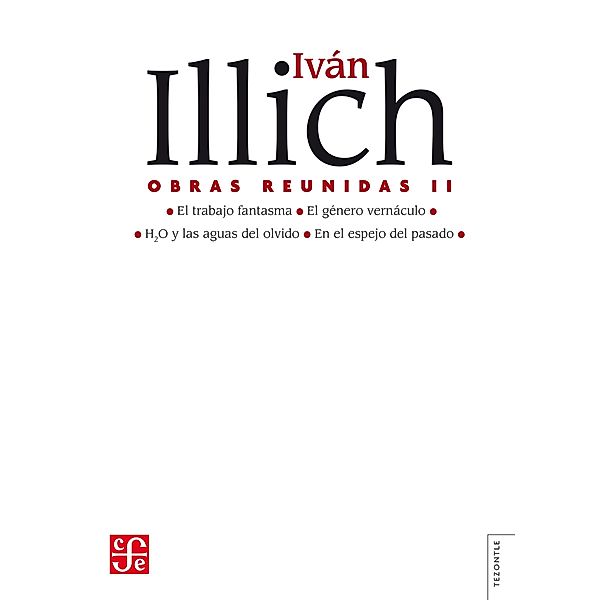 Obras reunidas, II, Iván Illich