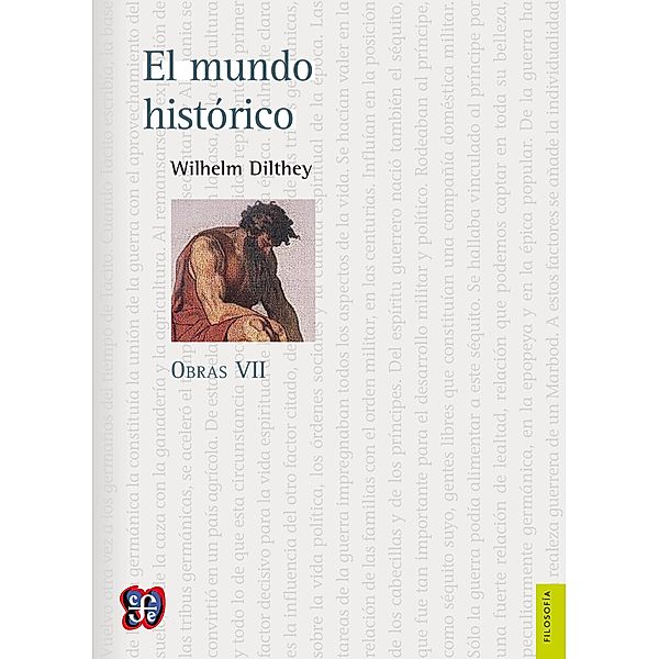 Obras VII. El mundo histórico, Wilhelm Dilthey