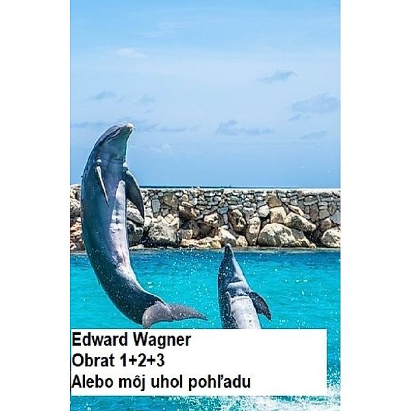 Obrat 1+2+3, Eduard Wagner
