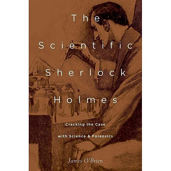 O'Brien, J: Scientific Sherlock Holmes, James O'Brien