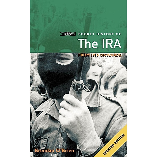 O'Brien Pocket History of the IRA / The O'Brien Press, Brendan O'Brien