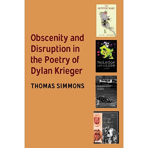 Obscenity and Disruption in the Poetry of Dylan Krieger, Thomas Simmons