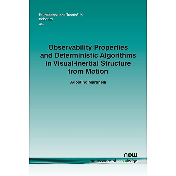 Observability Properties and Deterministic Algorithms in Visual-Inertial Structure from Motion, Agostino Martinelli