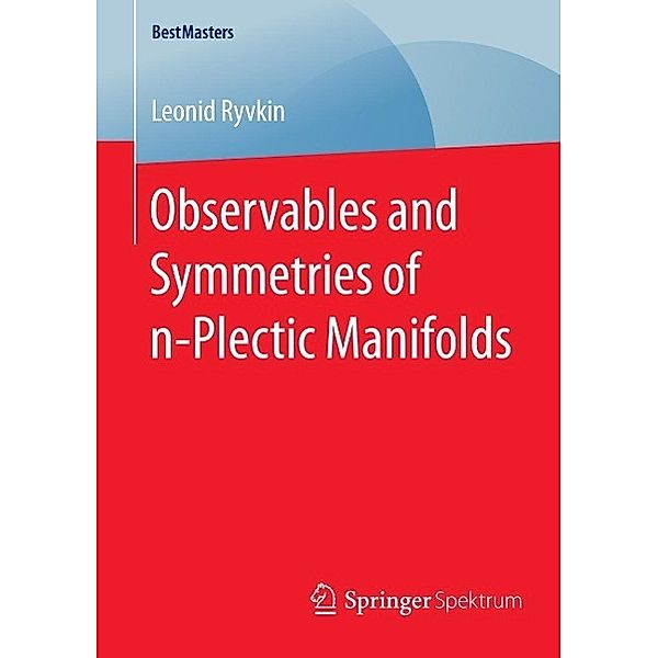 Observables and Symmetries of n-Plectic Manifolds / BestMasters, Leonid Ryvkin