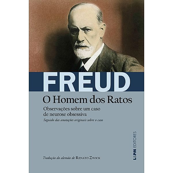 Observações sobre um caso de neurose obsessiva [O Homem dos Ratos] / Obras de Sigmund Freud, Sigmund Freud