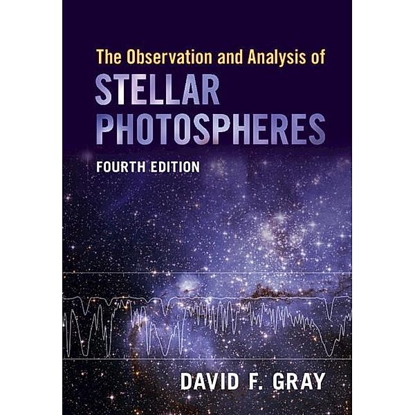 Observation and Analysis of Stellar Photospheres, David F. Gray