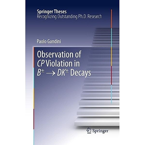 Observation of CP Violation in B± ¿ DK± Decays / Springer Theses, Paolo Gandini