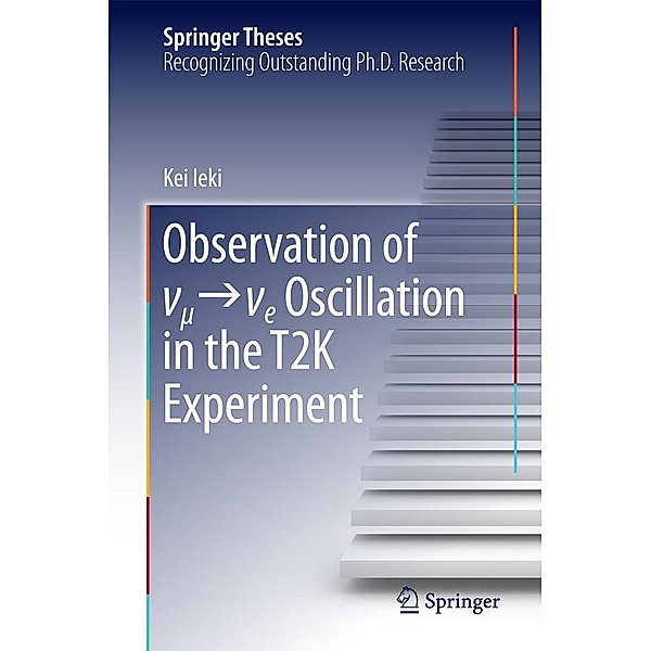 Observation of ¿_µ¿¿_e Oscillation in the T2K Experiment / Springer Theses, Kei Ieki