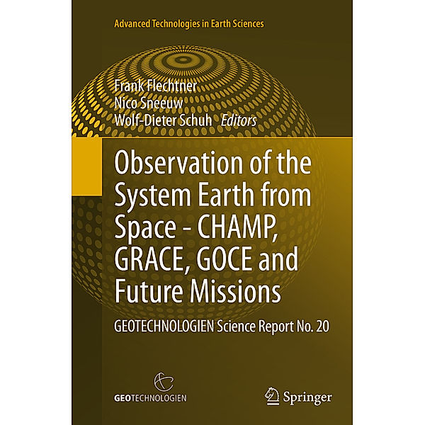 Observation of the System Earth from Space - CHAMP, GRACE, GOCE and future missions