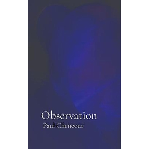 Observation / Unfinished Bd.2, Cheneour
