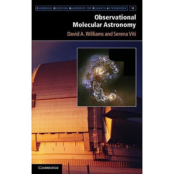 Observational Molecular Astronomy / Cambridge Observing Handbooks for Research Astronomers, David A. Williams