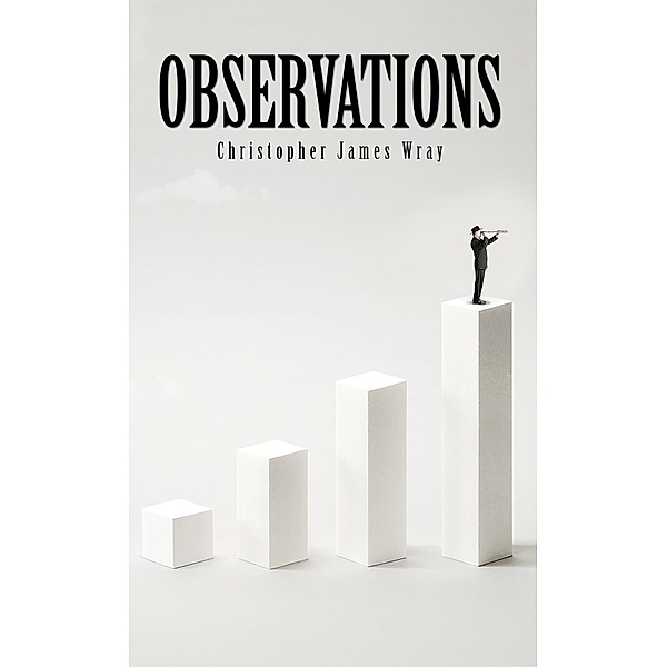 Observations, Christopher James Wray