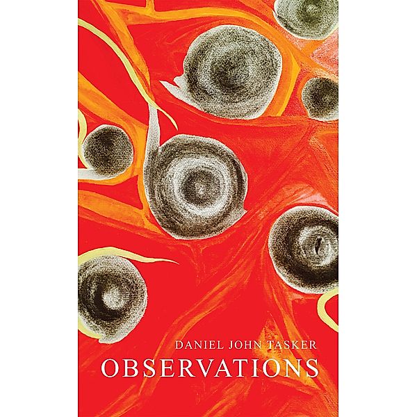 Observations, Daniel John Tasker