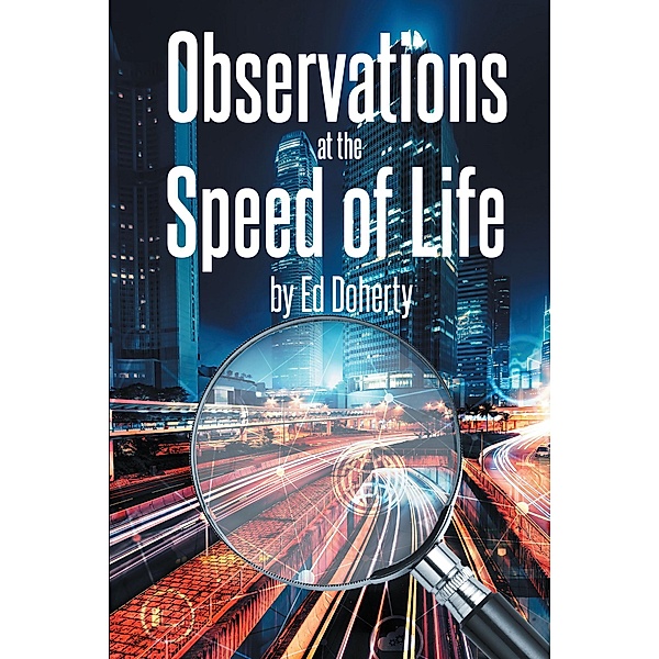 Observations at the Speed of Life, Ed Doherty
