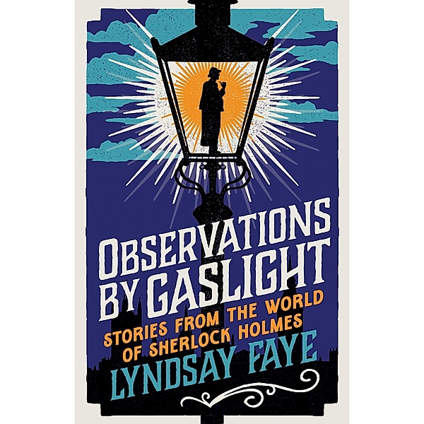 Observations by Gaslight, Lyndsay Faye