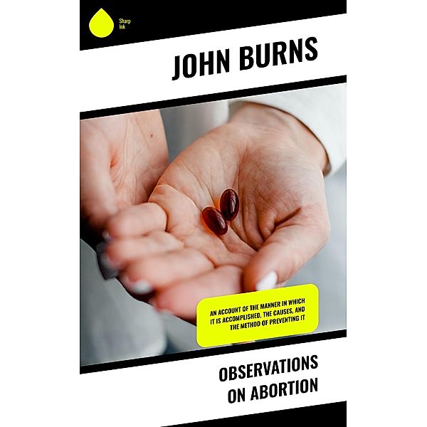 Observations on Abortion, John Burns