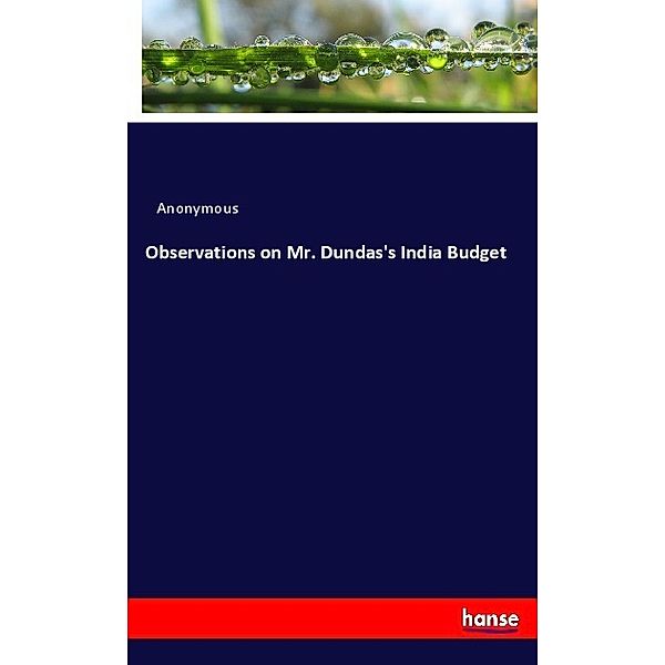 Observations on Mr. Dundas's India Budget, Anonym