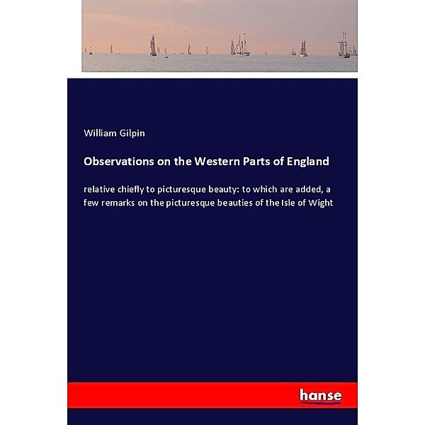 Observations on the Western Parts of England, William Gilpin