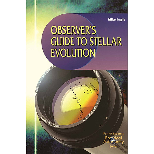 Observer's Guide to Stellar Evolution, Mike Inglis