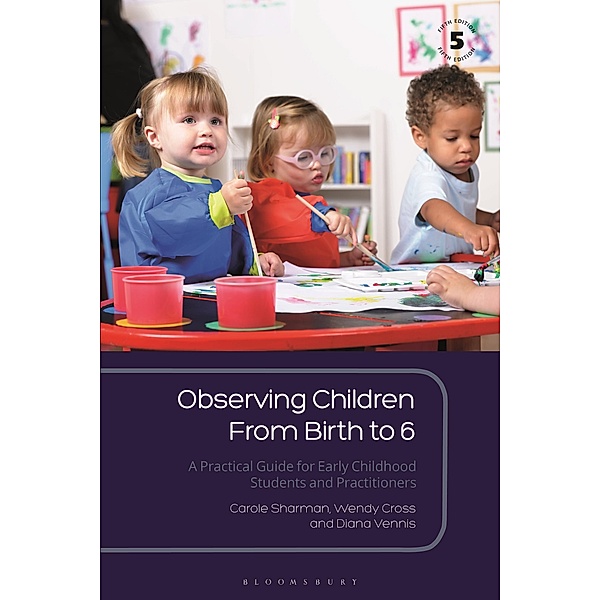 Observing Children From Birth to 6, Carole Sharman, Wendy Cross, Diana Vennis