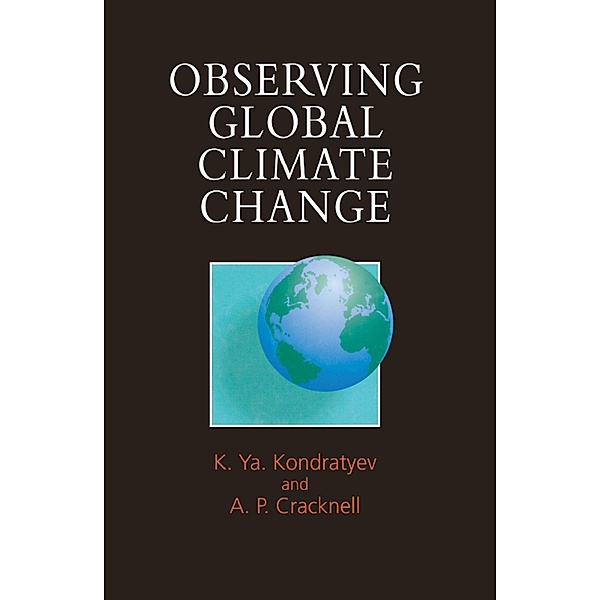 Observing Global Climate Change, Kyrill Ya Kondratyev, Arthur P. Cracknell