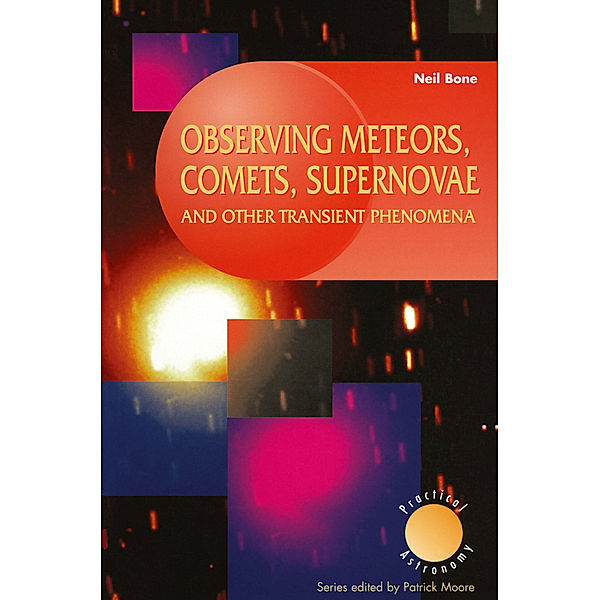 Observing Meteors, Comets, Supernovae and other Transient Phenomena, Neil Bone