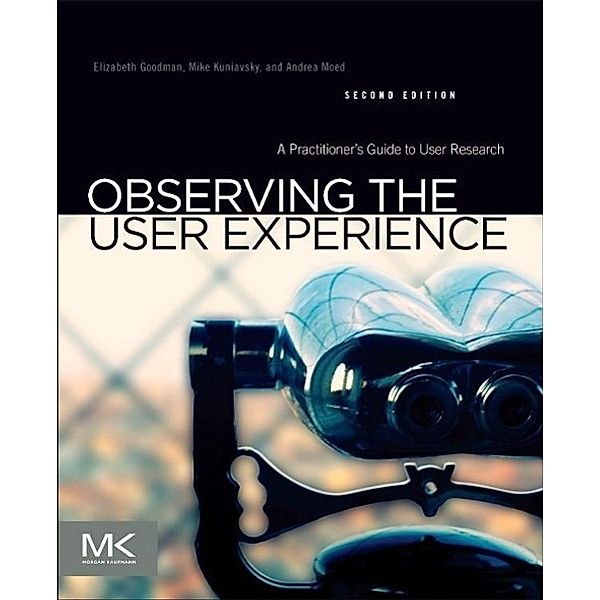 Observing the User Experience, Elizabeth Goodman, Mike Kuniavsky