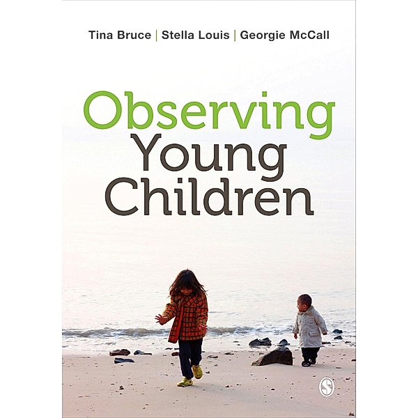 Observing Young Children, Tina Bruce, Stella Louis, Georgie McCall