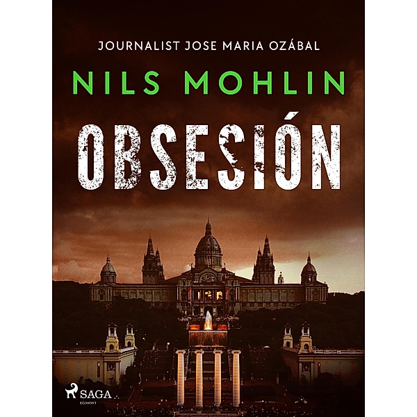 Obsesión / Journalist Jose Maria Ozábal Bd.2, Nils Mohlin