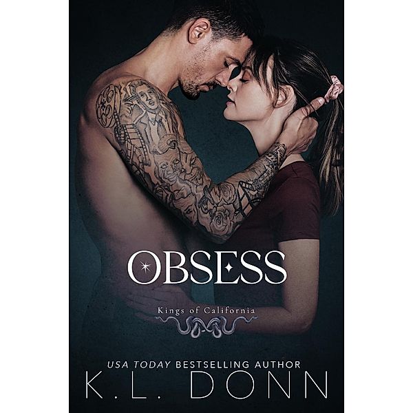 Obsess: Kings of California 1 (Kings of the Underworld, #1) / Kings of the Underworld, Kl Donn