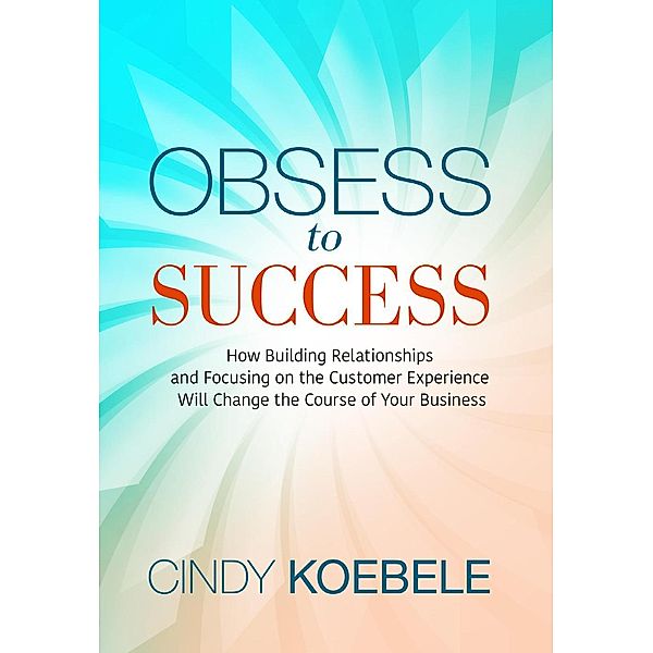 Obsess to Success, Cindy Koebele